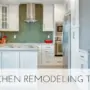 Must Know Kitchen Remodeling Tips